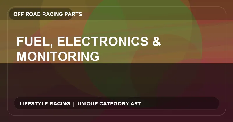 Fuel, Electronics & Monitoring